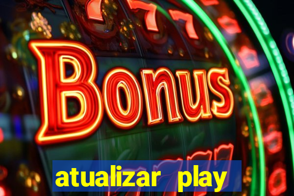 atualizar play store baixar